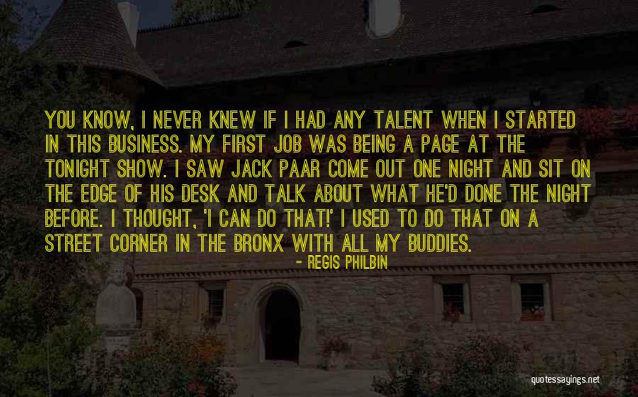 Corner The Show Quotes By Regis Philbin Corner The Show Quotes By Regis Philbin