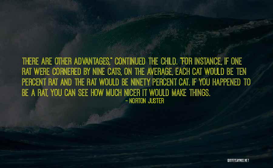 Cornered Cat Quotes By Norton Juster Cornered Cat Quotes By Norton Juster