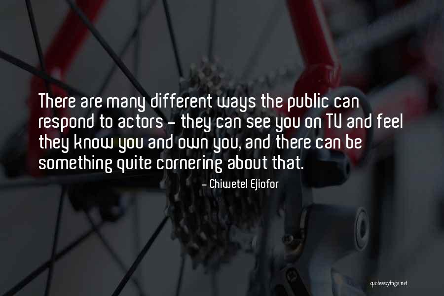 Cornering Someone Quotes By Chiwetel Ejiofor Cornering Someone Quotes By Chiwetel Ejiofor
