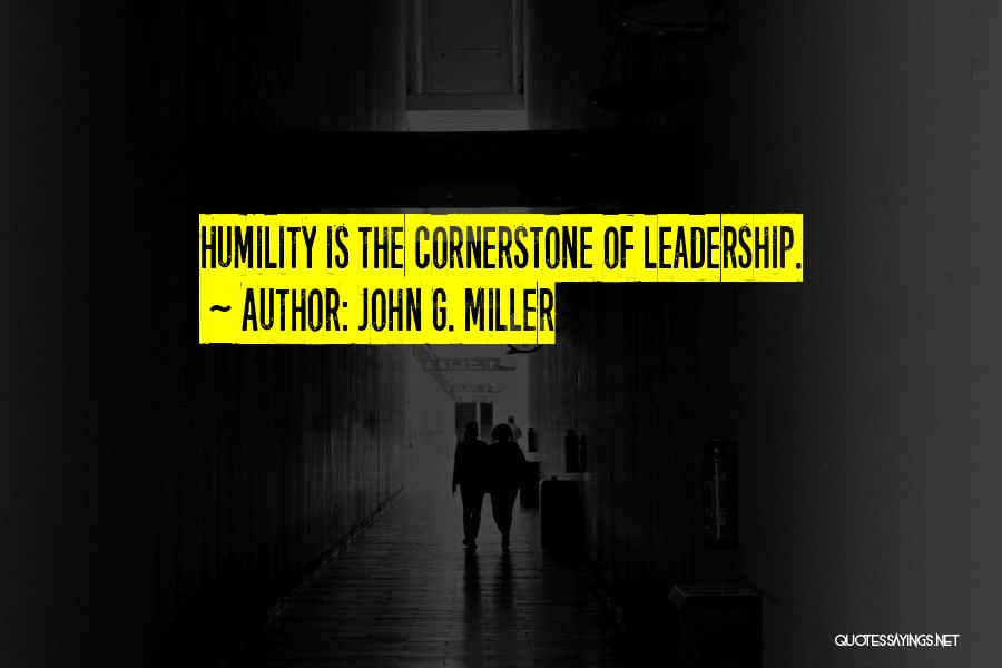 Cornerstone Leadership Quotes By John G. Miller