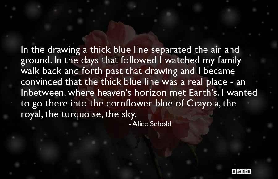 Cornflower Quotes By Alice Sebold