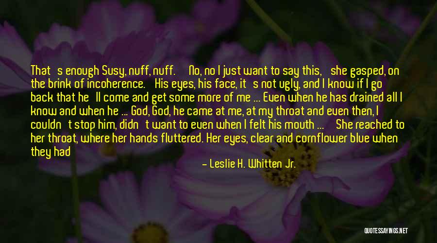 Cornflower Quotes By Leslie H. Whitten Jr.