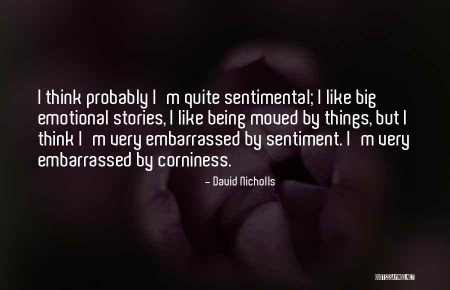 Corniness Quotes By David Nicholls