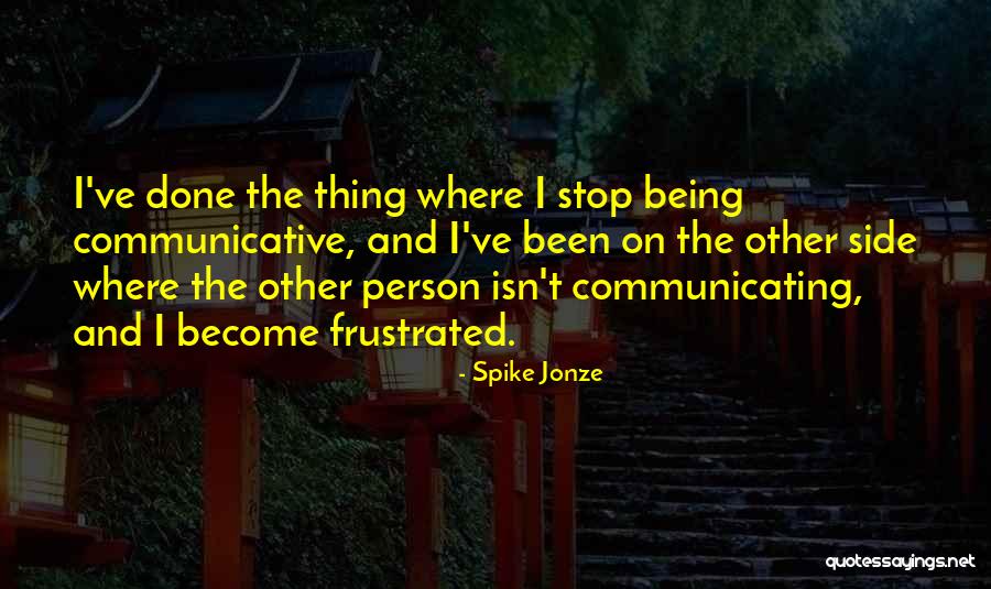 Cornouiller Blanc Quotes By Spike Jonze Cornouiller Blanc Quotes By Spike Jonze