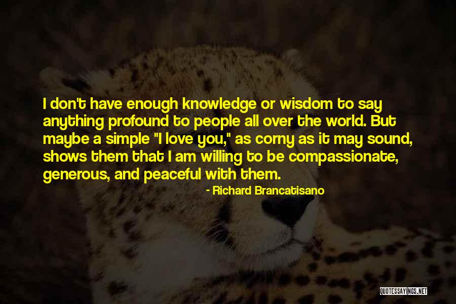 Corny I Love You Quotes By Richard Brancatisano Corny I Love You Quotes By Richard Brancatisano