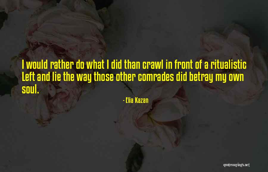 Corona Recovered Quotes By Elia Kazan Corona Recovered Quotes By Elia Kazan