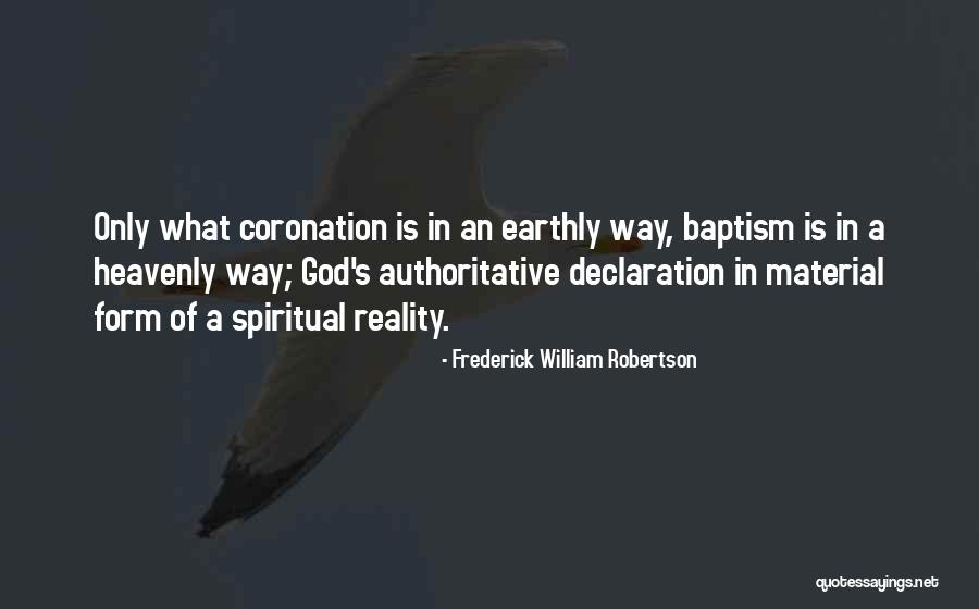 Coronation Quotes By Frederick William Robertson