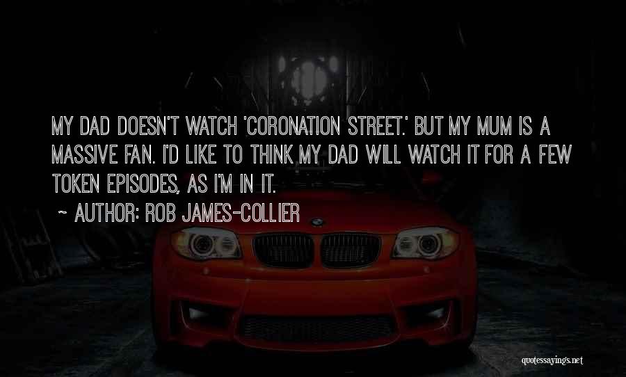 Coronation Street Quotes By Rob James-Collier