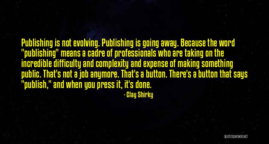 Coronella Patika Quotes By Clay Shirky Coronella Patika Quotes By Clay Shirky