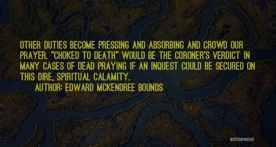 Coroner Quotes By Edward McKendree Bounds