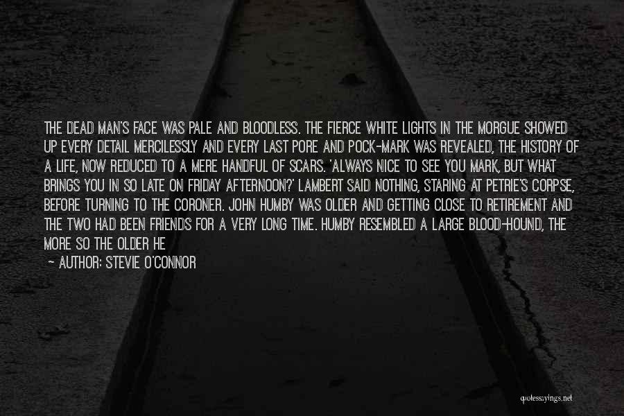 Coroner Quotes By Stevie O'Connor