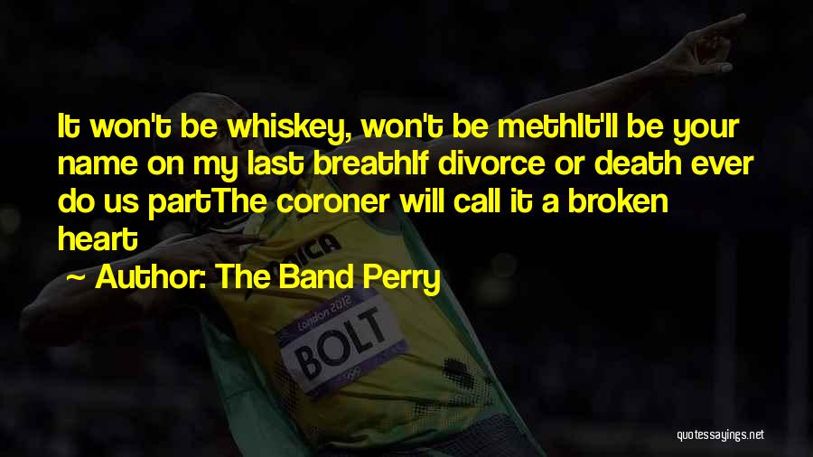 Coroner Quotes By The Band Perry