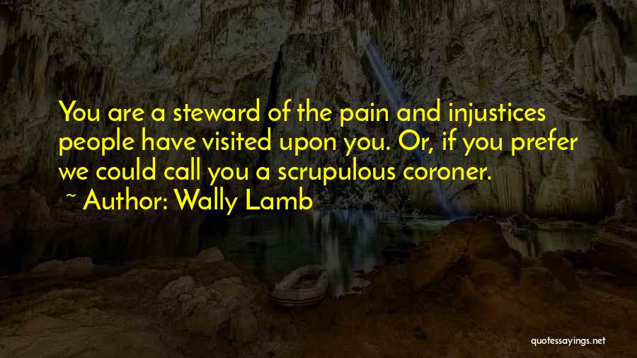 Coroner Quotes By Wally Lamb