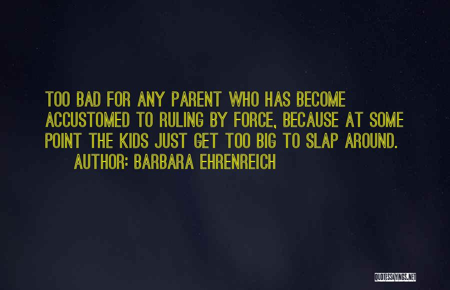 Corporal Punishment Quotes By Barbara Ehrenreich