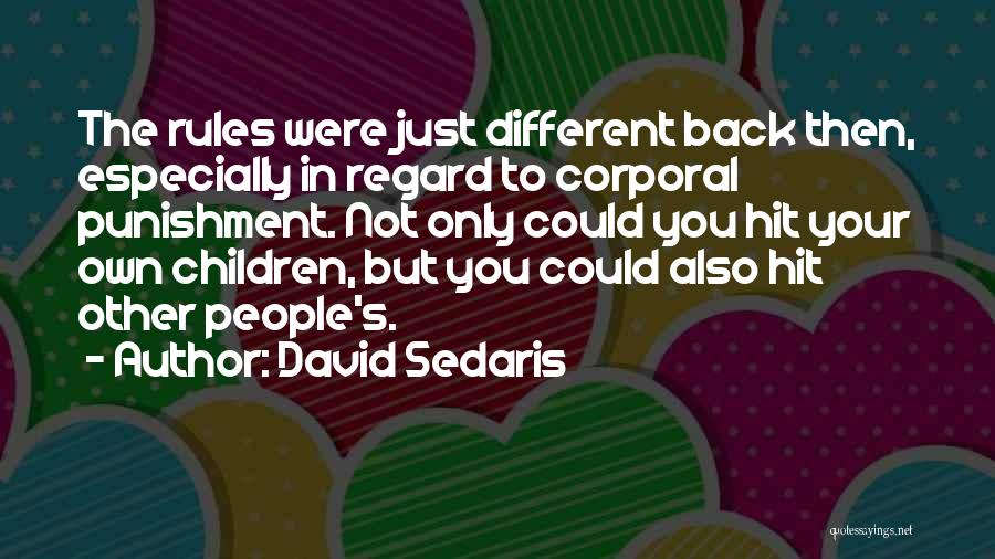 Corporal Punishment Quotes By David Sedaris