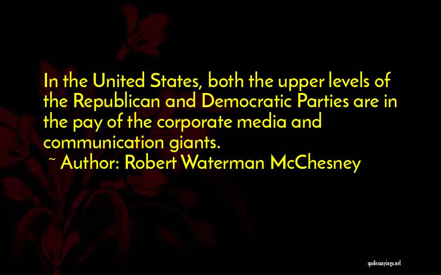 Corporate Communication Quotes By Robert Waterman McChesney