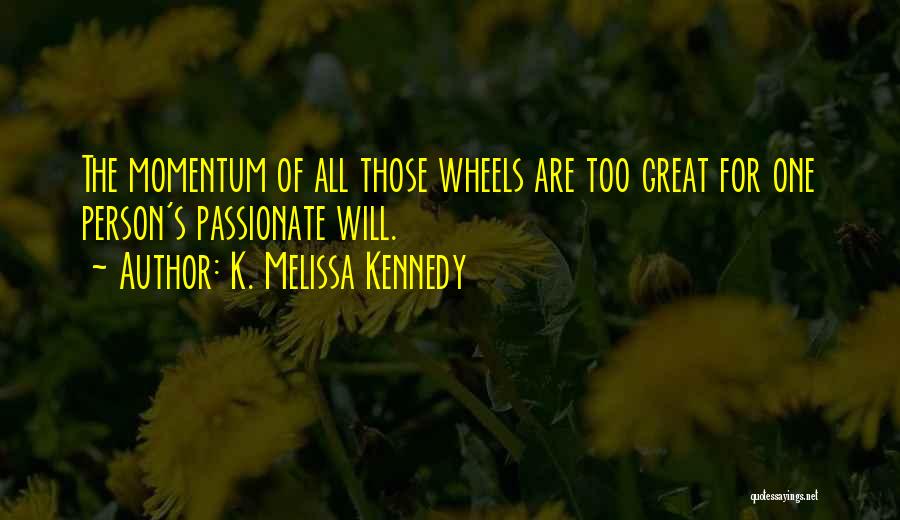 Corporate Culture Change Quotes By K. Melissa Kennedy