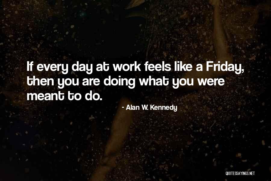 Corporate Culture Quotes By Alan W. Kennedy