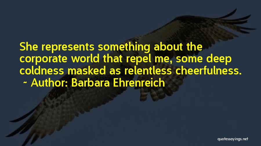 Corporate Culture Quotes By Barbara Ehrenreich