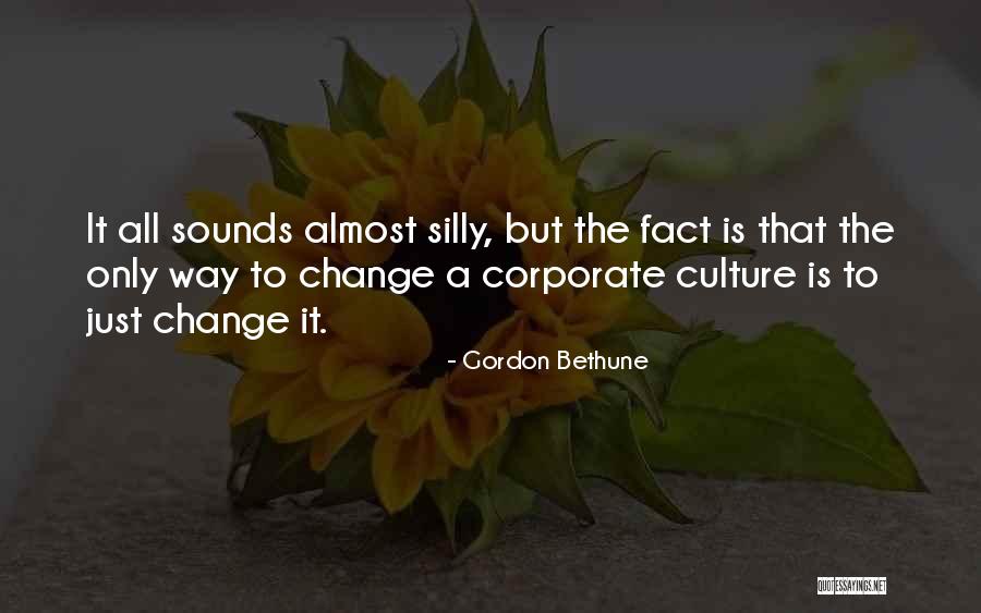 Corporate Culture Quotes By Gordon Bethune