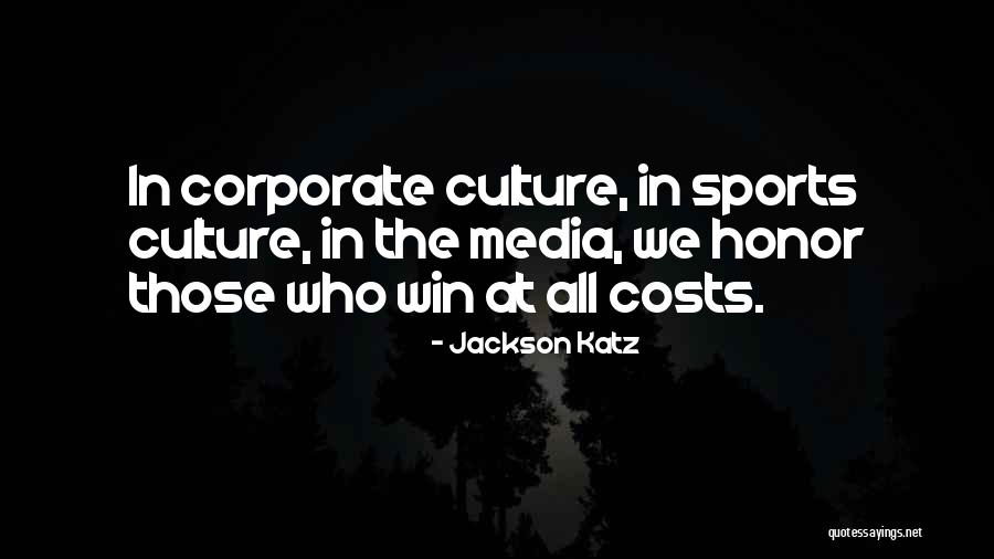 Corporate Culture Quotes By Jackson Katz