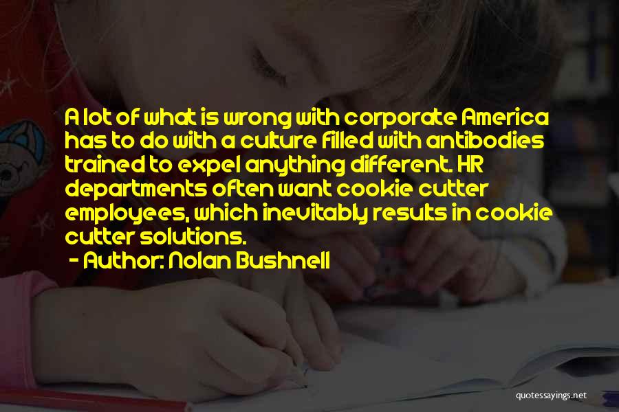 Corporate Culture Quotes By Nolan Bushnell