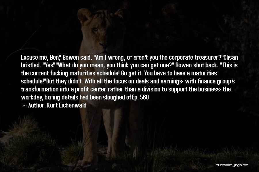 Corporate Finance Quotes By Kurt Eichenwald