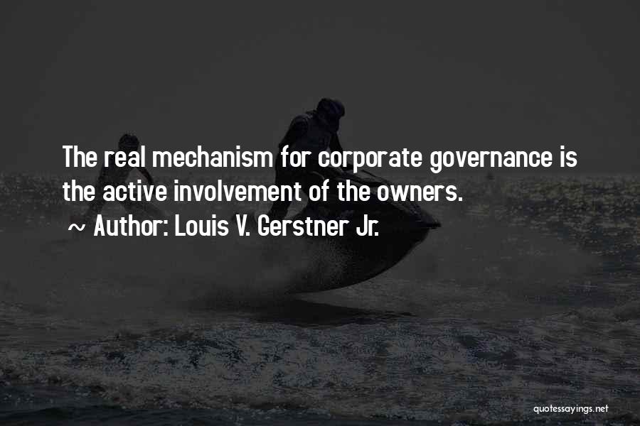 Corporate Governance Quotes By Louis V. Gerstner Jr.