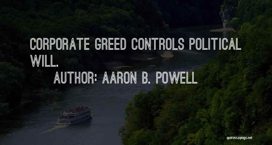 Corporate Greed Quotes By Aaron B. Powell