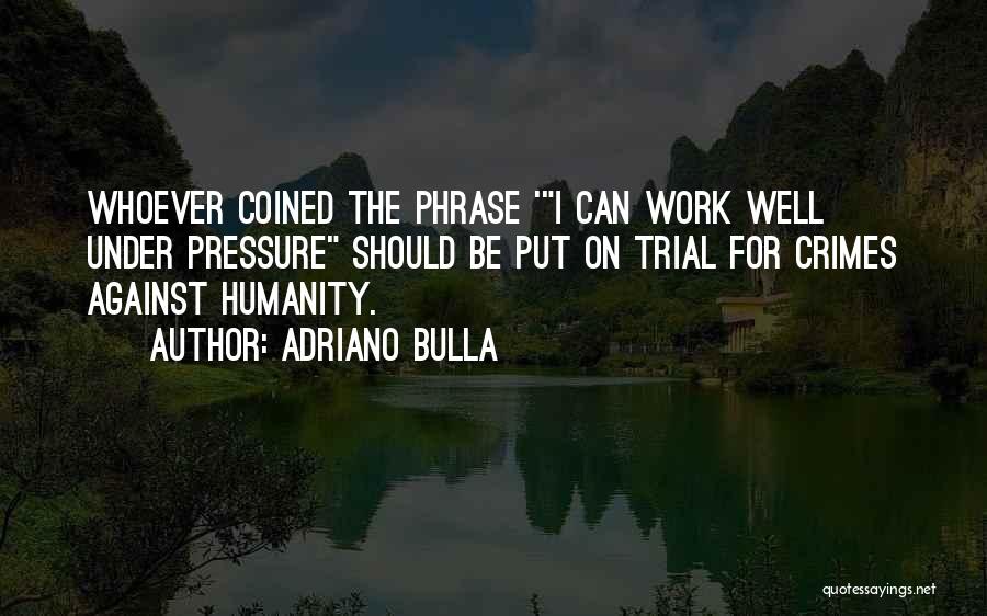 Corporate Greed Quotes By Adriano Bulla