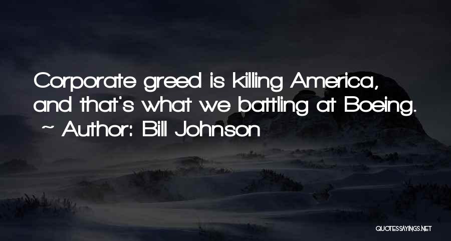 Corporate Greed Quotes By Bill Johnson