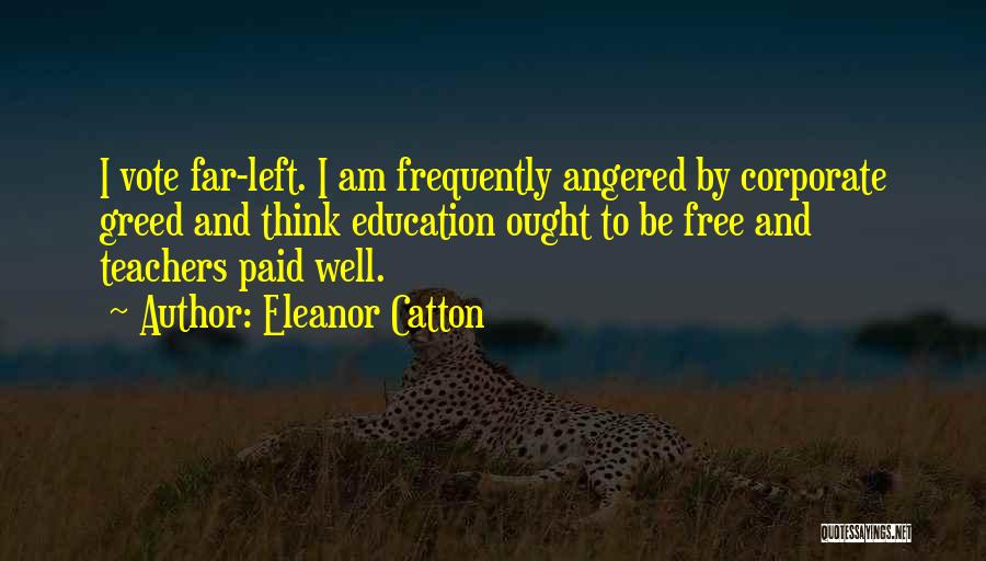 Corporate Greed Quotes By Eleanor Catton