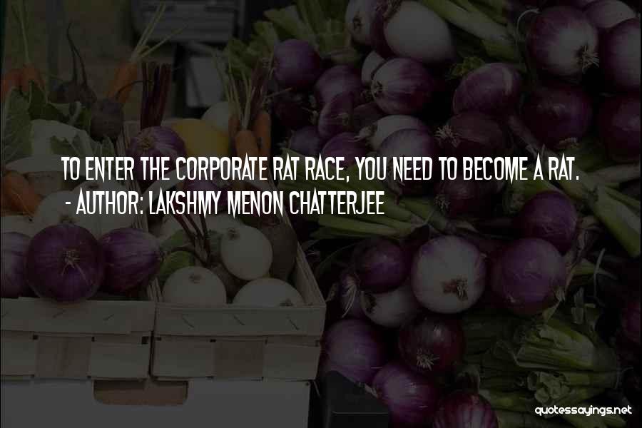 Corporate Greed Quotes By Lakshmy Menon Chatterjee