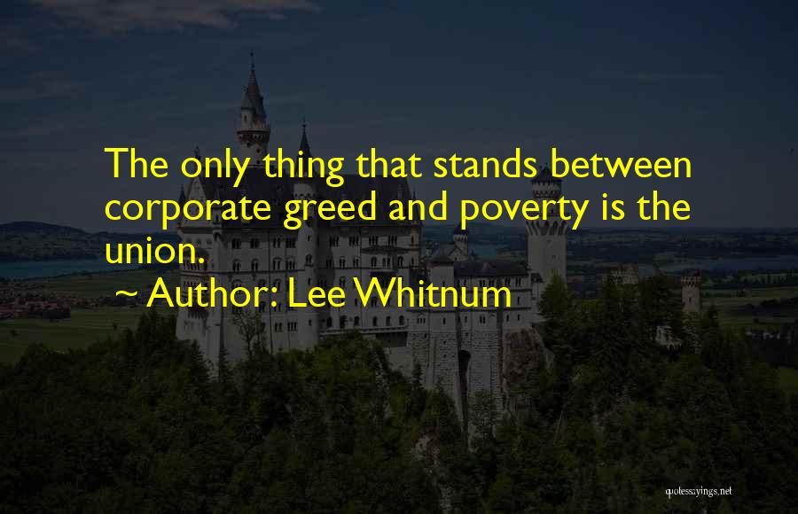 Corporate Greed Quotes By Lee Whitnum