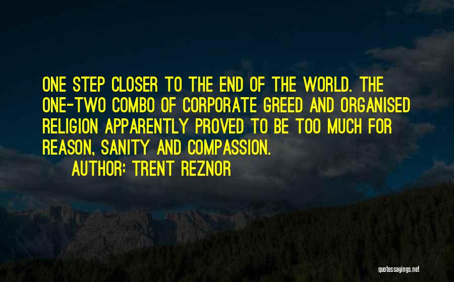 Corporate Greed Quotes By Trent Reznor