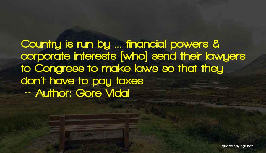 Corporate Law Quotes By Gore Vidal