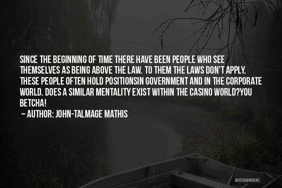 Corporate Law Quotes By John-Talmage Mathis