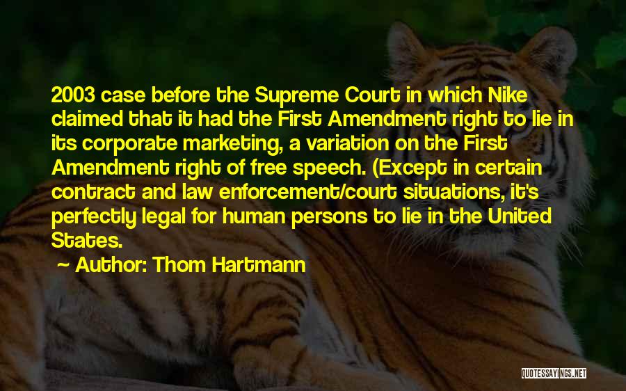 Corporate Law Quotes By Thom Hartmann