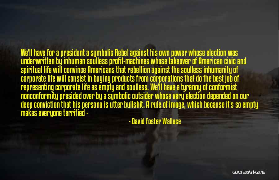 Corporate Life Quotes By David Foster Wallace