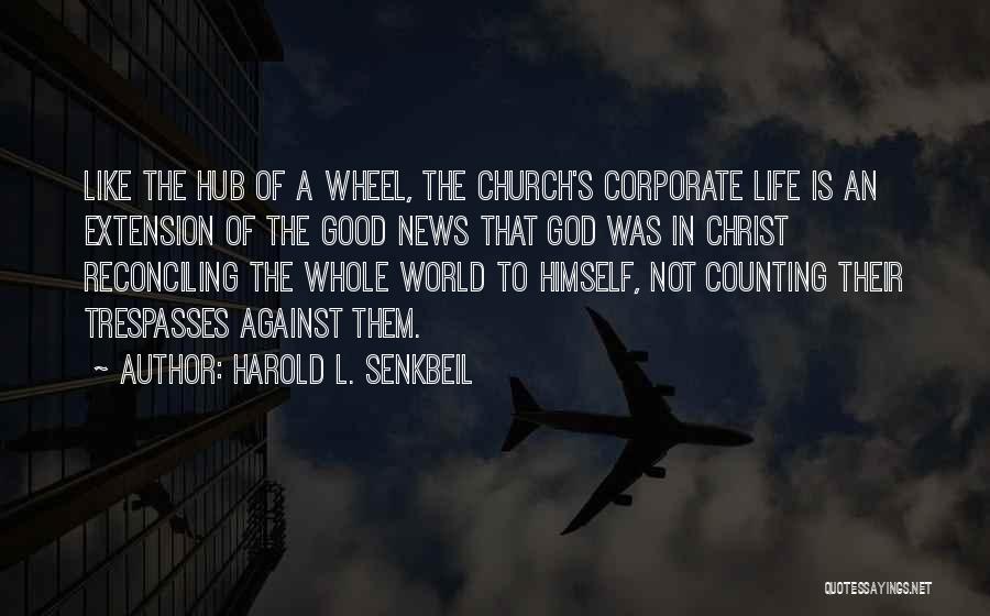 Corporate Life Quotes By Harold L. Senkbeil