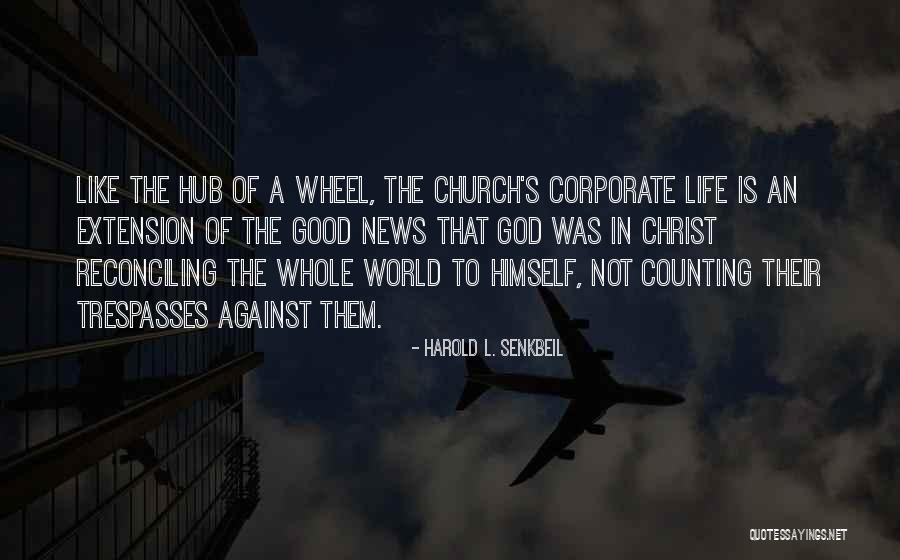 Corporate Life Quotes By Harold L. Senkbeil