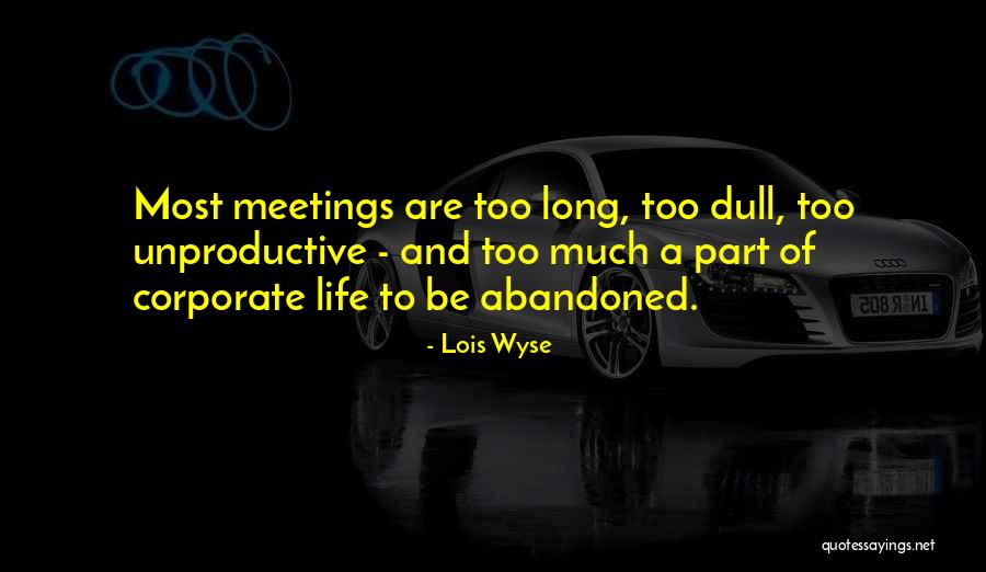 Corporate Life Quotes By Lois Wyse