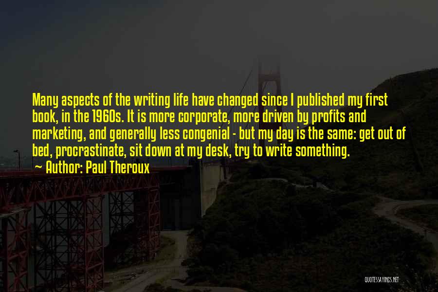Corporate Life Quotes By Paul Theroux