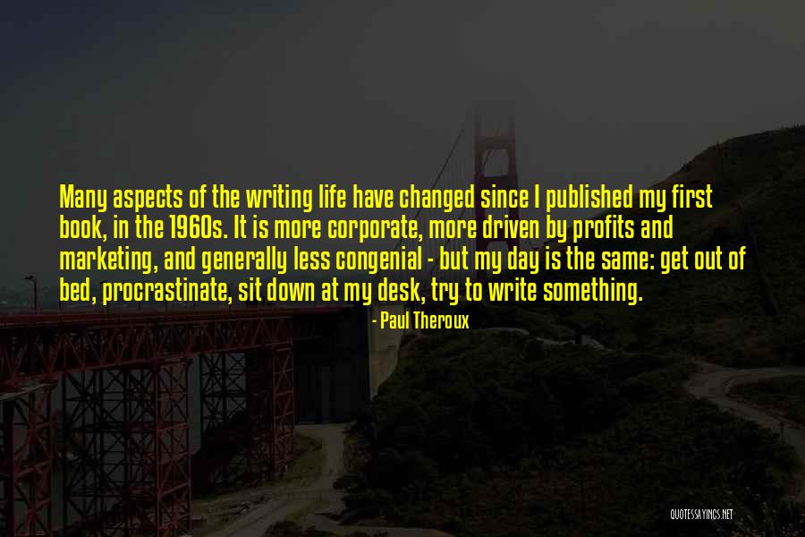 Corporate Life Quotes By Paul Theroux