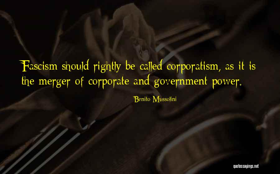 Corporate Merger Quotes By Benito Mussolini