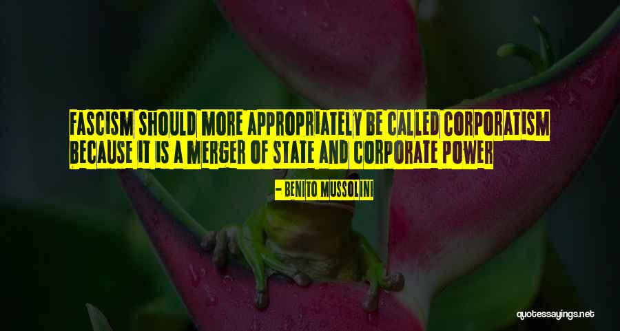 Corporate Merger Quotes By Benito Mussolini