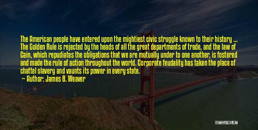 Corporate Power Quotes By James B. Weaver