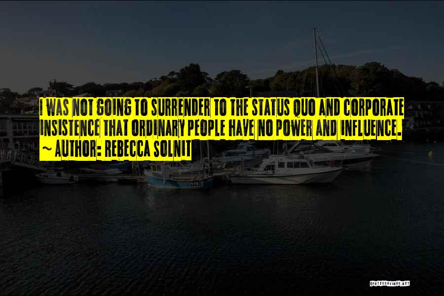 Corporate Power Quotes By Rebecca Solnit