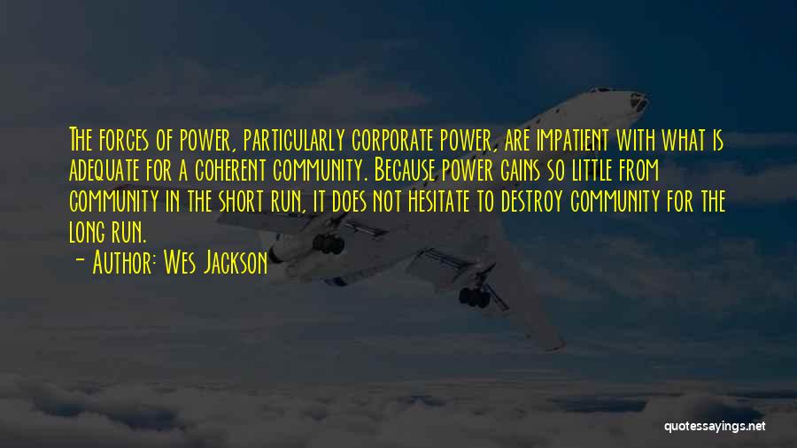 Corporate Power Quotes By Wes Jackson