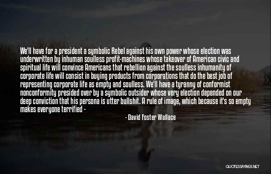 Corporate Profit Quotes By David Foster Wallace